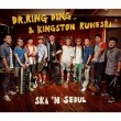 DR. RING DING & KINGSTON RUDIESKA / 『SKA 'N SEOUL』|新譜　