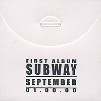 SUBWAY / 1ST ALBUM��SEPTEMBER / 01:00:00 ��(���ǥǥ��ѥå���)