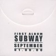 SUBWAY / 1ST ALBUMSEPTEMBER / 01:00:00 (ǥǥѥå)