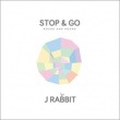 J RABBIT / ��STOP & GO - ROUND AND ROUND��</U>