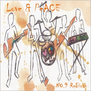 ����ʿ�� (Love & PeACE) / ��NO.9 ReBirth��