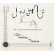 J N JOY 20 (�桦����󥵥�& ���������ե�)/ <br>��TRAVEL PROJECT ONE (JUST TRAVEL... WALKING... AND THINKING...)��(2014)