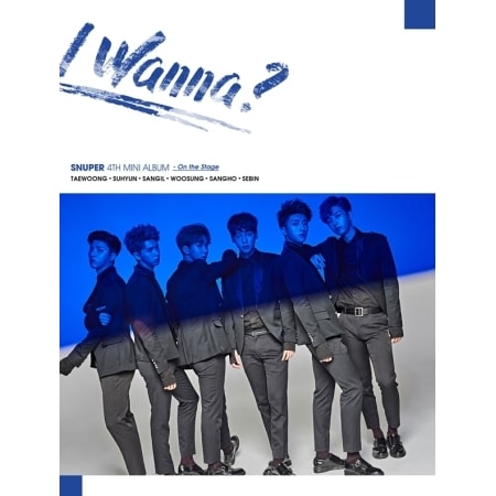 SNUPER / ��I WANNA?�� STAGE VER. [A](4th mini 2017)
