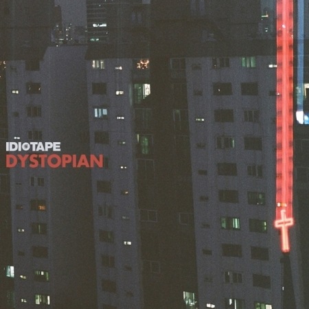 IDIOTAPE / 3�� ��DYSTOPIAN��