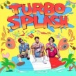 TURBO ()/ TURBO SPLASH (1st mini 2017)