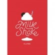 [���ݥ�������] FLAVOR/  ��MILKSHAKE��  (1st single 2018)