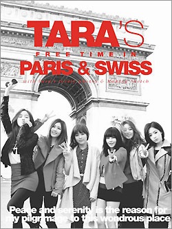 T-ARA / TARA'S FREE TIME IN PARIS & SWISS with Taras lovely photos & Making Sketch (Special Edition)