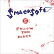 ե󡦥ܥ (SMACKSOFT) / 5FOLOOW YOUR HEART