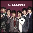 C-CLOWN / ���ɤ�Ƥ���� (mini 3rd 2013)