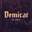Demicat / ��OUT LOUD EP��(2013)