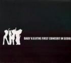 Baby V.O.X / ��THE FIRST CONCERT IN SEOUL��