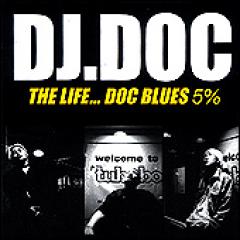 DJ DOC / ��THE LIFE... DOC BLUES 5%��