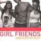 GIRL FRIENDS / ANOTHER MYSELF