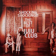 JuJu Club / THE BEST OF JUJU CLUB - SHOCKING SHOCKING!!!