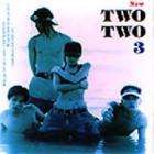 New Two Two / Two Two 3(1996)