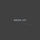 REPLAY / REPLAY (2005)