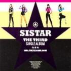 Sistar / THE THIRD SINGLE ALBUM�֤��ʤ����餤��