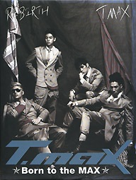 t-max アルバム T-max/1集 - BORN TO THE MAX | </A><!-- 歌手すべて --><B style