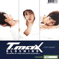 T-max/BLOOMING (mini 2007) | </A><!-- 歌手すべて --><B style