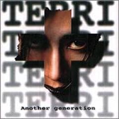 TERRI / ��Another Generation��