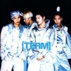 [TEAM] / 『TEAMPLAY (1)』|歌手　