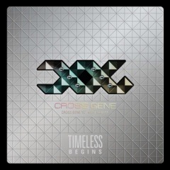 [դξ̥ݥ] CROSS GENE / TIMELESS : BEGINS (̸)