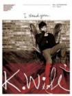 K.Will / ����ɬ�פ� (I Need You)