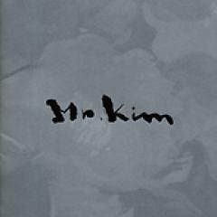 Mr. Kim (���ࡦ�ƥ���) / ��Mr. Kim��
