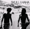 SKULL & HAHA / YA MAN