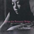 �ѥ����ե���� / ��Across The Romantic Bridge��