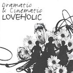 LOVEHOLIC / ��Dramatic & Cinematic��(2014��ȯ��)