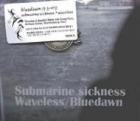 ץ󥻥ӥ祯 / Submarine sickness + Waveless