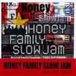 Honey Family / 3SLOW JAM 2004 SEPTEMBER 祦󡦥