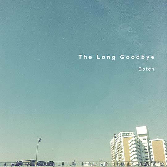 The Long Goodbye / 7inch EP [Gotch]