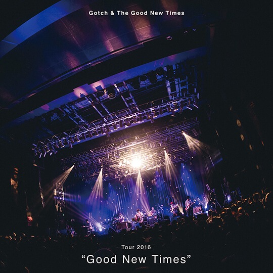 Tour 2016 Good New Times / Blu-ray Disc [Gotch & The Good New Times]