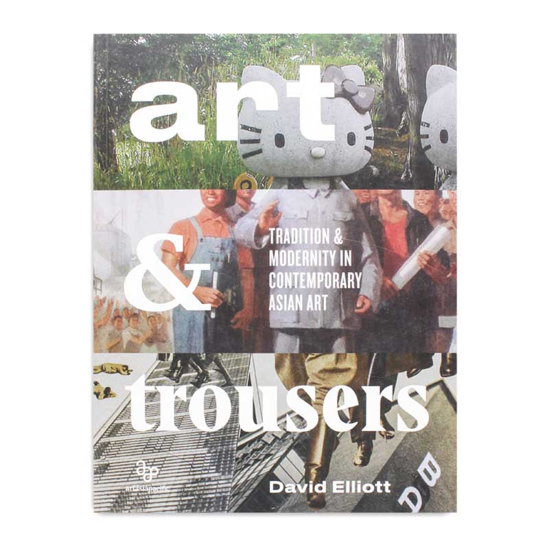 洋書 | Art & Trousers: Tradition and Modernity in Contemporary Asian Art