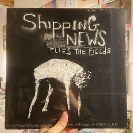 SHIPPING NEWS / Flies The Fields LP