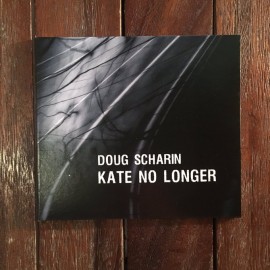 DOUG SCHARIN / Kate No Longer  CD