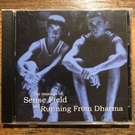 SENSE FIELD / RUNNING FROM DHARMA // The Musings Of CD
