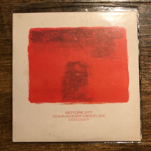 ISOTOPE 217 / Commander Mindfuck And Designer CD