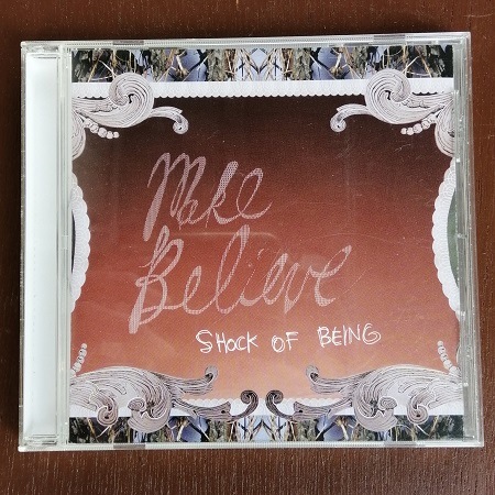 MAKE BELIEVE / Shock Of Being CD