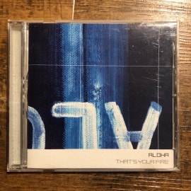 ALOHA / That's Your Fire CD