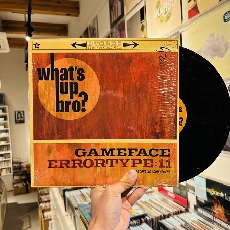 GAMEFACE / ERRORTYPE: 11 // What's Up Bro? 10" (USED)