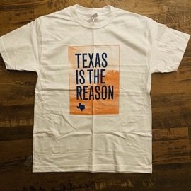 TEXAS IS THE REASON / Logo  T-SHIRTS (WHITE)