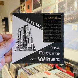 UNWOUND / The Future Of What CD