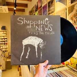SHIPPING NEWS / Flies The Fields LP(USED)
