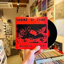 SHUDDER TO THINK / Medusa Seven 7