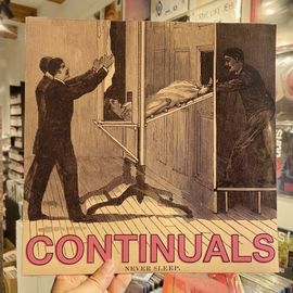 CONTINUALS / Never Sleep LP