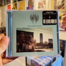 CHAT PILE / Who Loves The Sun CD