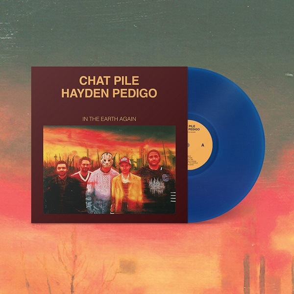CHAT PILE & HAYDEN PEDIGO / In The Earth Again LP(BLUE)